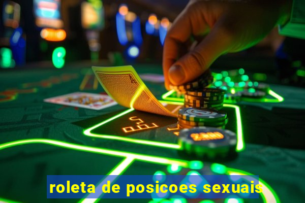 roleta de posicoes sexuais